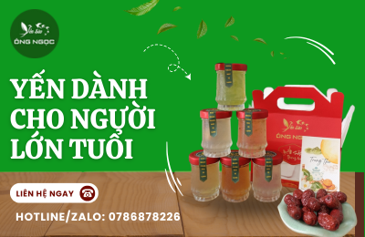 TÁC DỤNG CỦA YẾN VỚI NGƯỜI LỚN TUỔI 